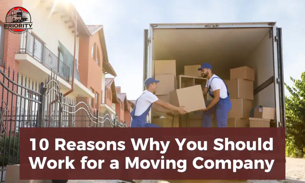 10 Reasons Why You Should Work for a Moving Company