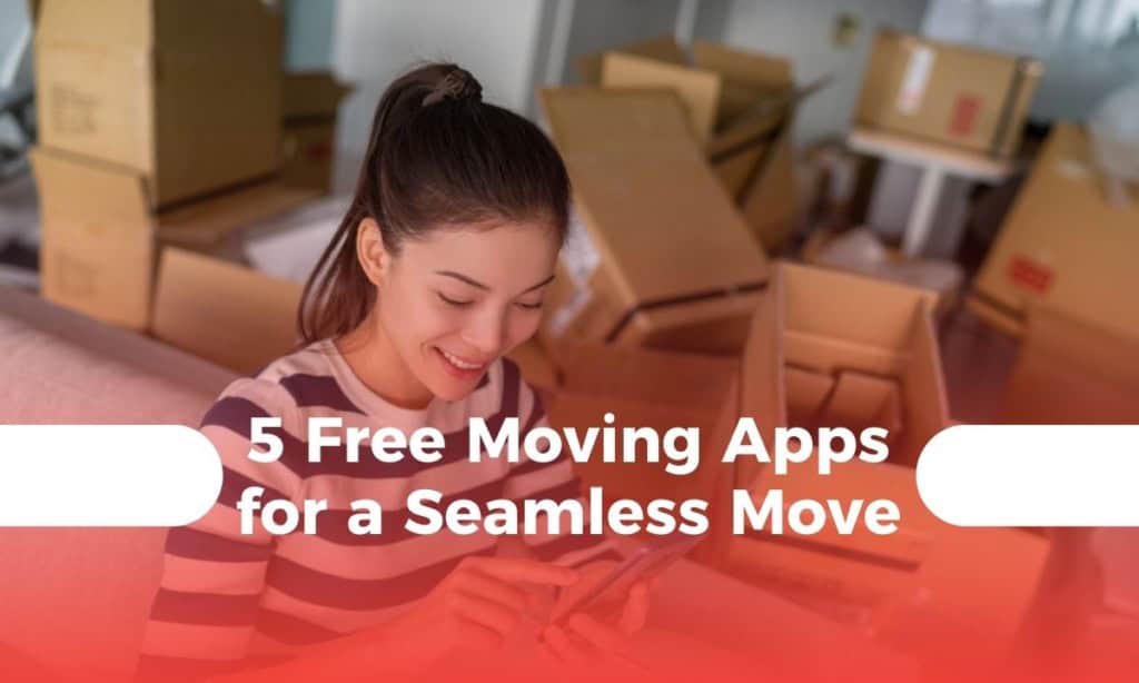5 Free Moving Apps for a Seamless Move