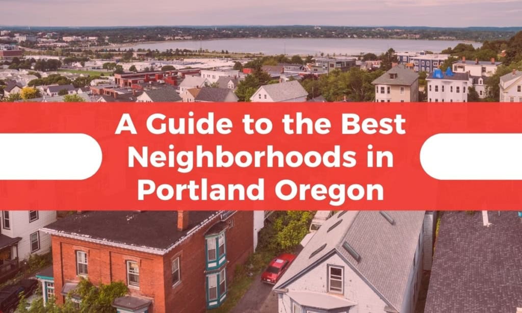 A Guide to the Best Neighborhoods in Portland Oregon