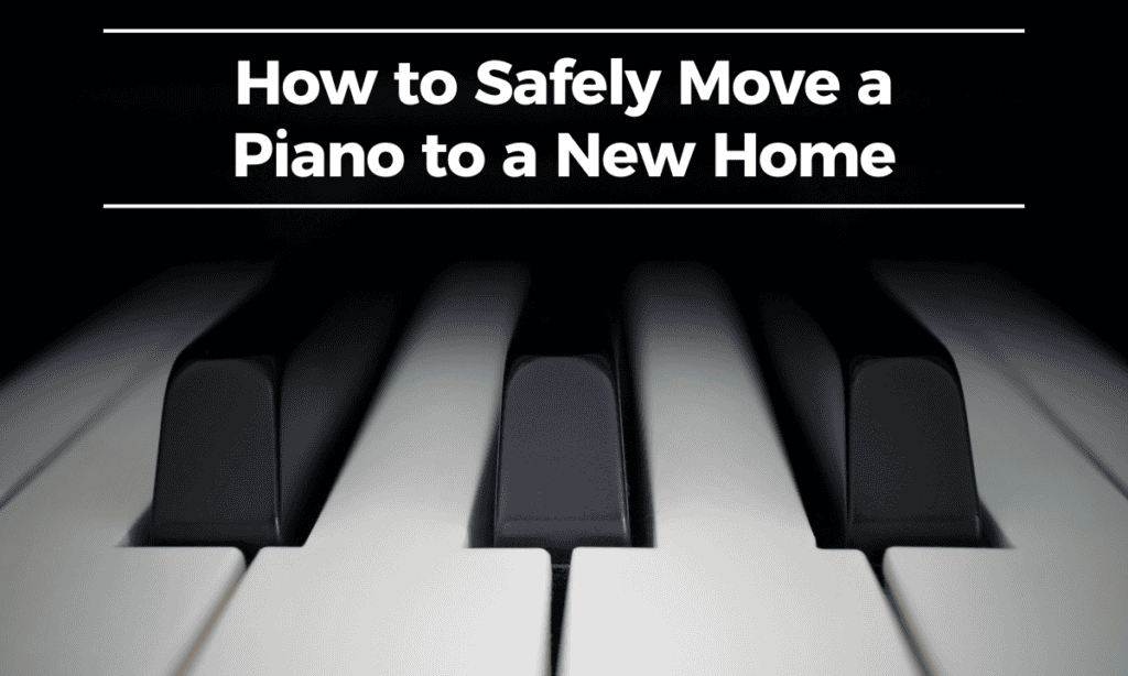 How to Safely Move a Piano to a New Home
