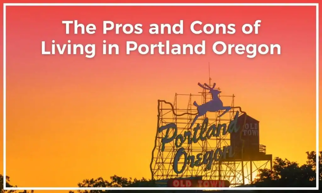 Pros and Cons of Living in Portland Oregon