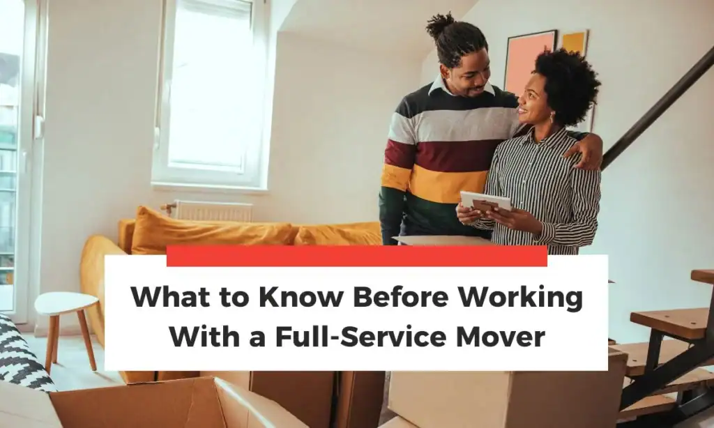 What to Know Before Working With a Full-Service Mover